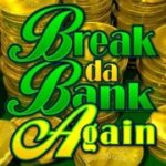 Truy cập Game slot Break da Bank Again miễn phí mới nhất